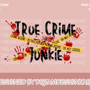 True Crime Junkie Png, Png, Sublimation Png, Horror Png, Halloween Png,