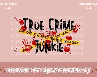 May include: A black and yellow crime scene tape design with the words "True Crime Junkie" in black text. The design is splattered with red paint to look like blood.