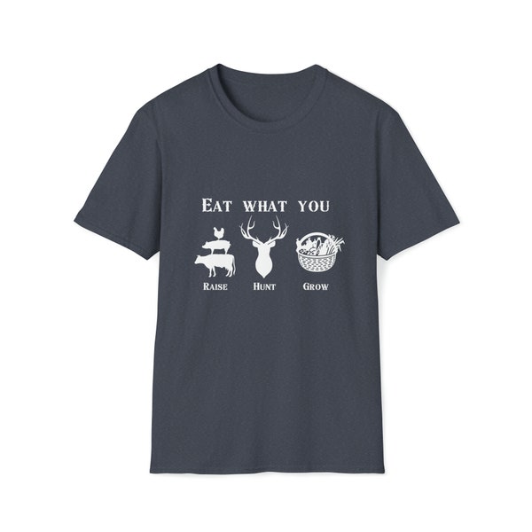 Eat What You Raise Hunt Grow Unisex Softstyle T-Shirt