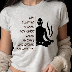 Chakra Cleansing Yoga Shirt: Funny Meditation Tee