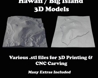May include: Two 3D printed models of the Big Island of Hawaii. The models are printed in a light gray color and show the island's topography. The text "Hawaii / Big Island 3D Models" is at the top of the image. The text "Various .stl files for 3D Printing & CNC Carving" is in the middle of the image. The text "Many Extras Included" is at the bottom of the image.