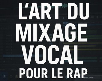 L'Art du Mixage Vocal