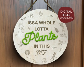 Issa Whole Lotta Pflanzen SVG, lustige Pflanze Zeichen, Pflanze Mama Geschenk, glowforge svg digitaler download
