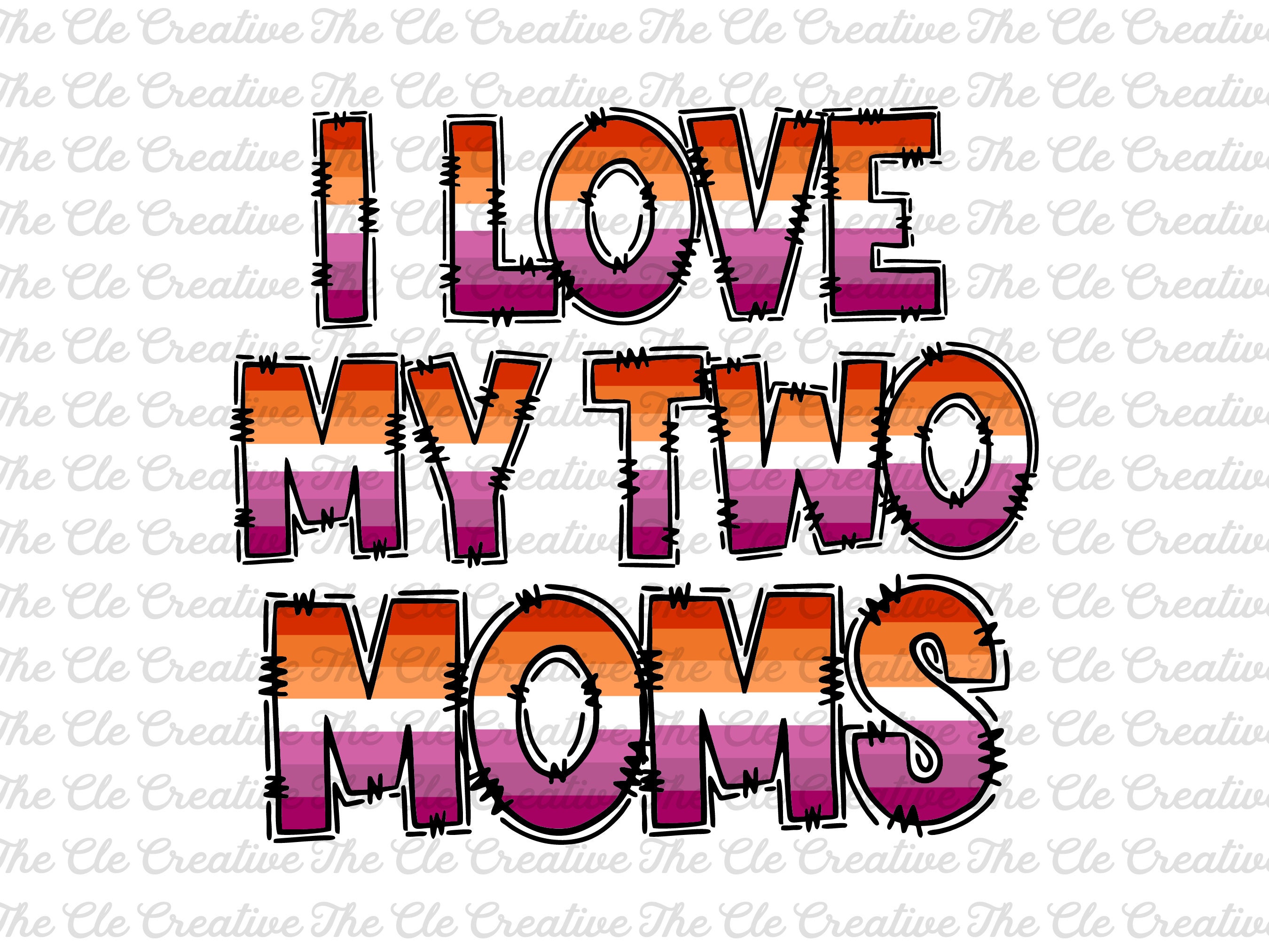 I Love My Two Moms PNG Two Moms Pride Rainbow Pride Shirt Lesbian Moms PNG  Lesbian Moms LGBTQ Sublimation Shirt Two Moms Rainbow - Etsy