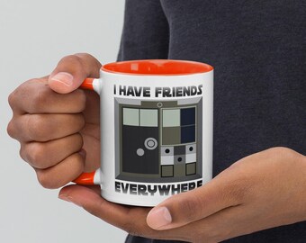 I Have Friends Everywhere - Mug with Color Inside