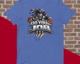 Do Your Job - Patriots - Unisex t-shirt