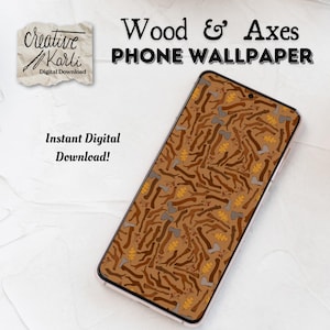 Può includere: Uno smartphone mostra uno sfondo marrone con un motivo di asce, rami e foglie. Le parole "Wood & Axes PHONE WALLPAPER" sono in alto. L'immagine include anche il testo "Instant Digital Download!" e un logo.