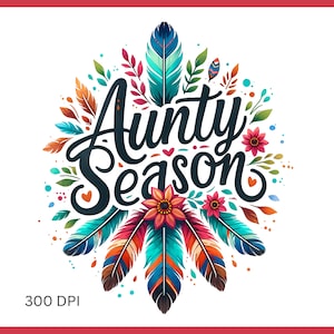 Puede incluir: Un diseño gráfico colorido con el texto "Aunty Season" rodeado de plumas y flores.