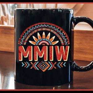 MMIW, Indigenous mug MMIP, Native Pride,Indigenous sisters,Native Awareness coffe cup Indigenous pride, Indigenous gift for friend shirt