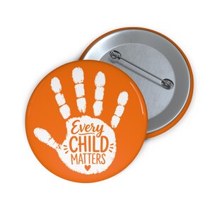 Every Child Matters Pin, Orange Shirt Day Button, Indigenous Awareness Pinback Button, Residential School Survivor Support