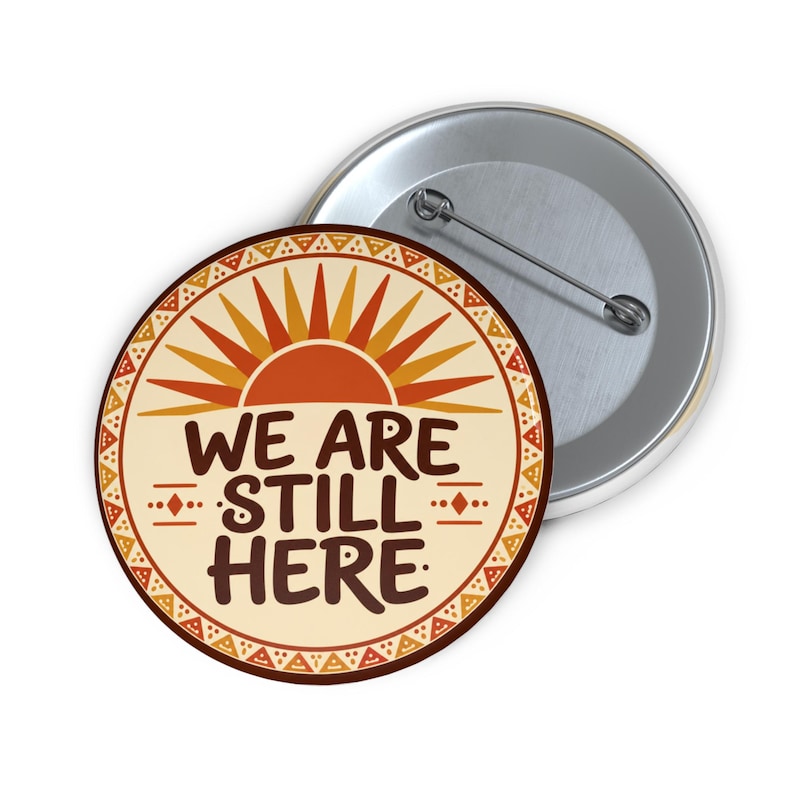 Follow We R Native We Are Still Here Pin, Native American Heritage Month Button ...