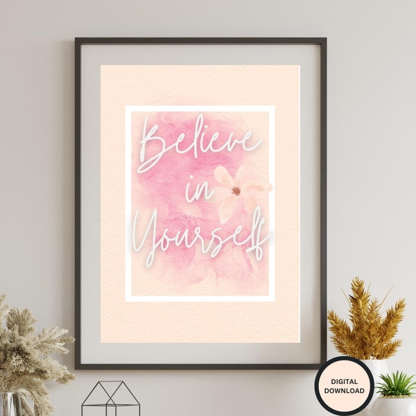 Believe In Yourself Picture - Self Affirmation Wall Sign Printable -Positive Personal Phrase Picture - Positive Affirmation Picture Download