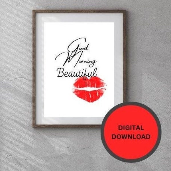 Good Morning Beautiful Decor-Morning Beautiful Inspiration Wall Download-Good Morning Beautiful Sign-Quote Lips Inspiration Instant Download