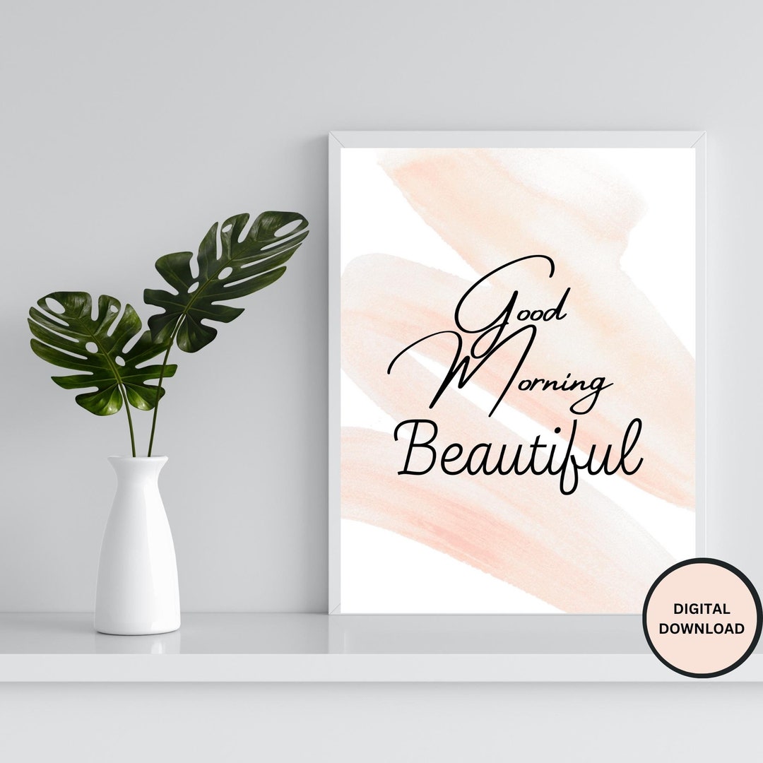 good-morning-beautiful-download-quote-picture-good-morning-inspiration-printable-inspirational-morning-wall-decor-download-morning-picture-etsy