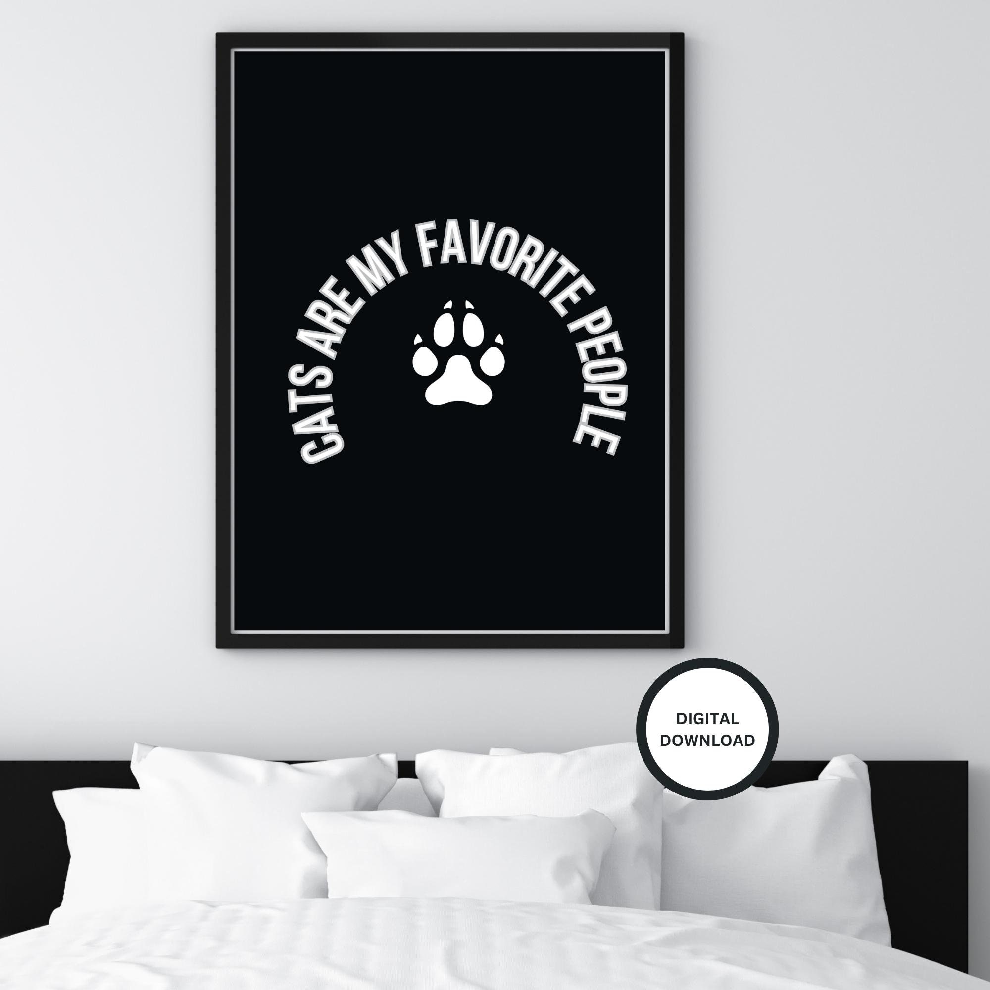 Cat Quote Printable-cat People Wall Sign cat Favorite Download cat Sign ...