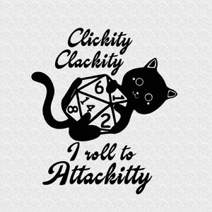 Clickity Clackity Shirt, Attackitty Shirt, Game Dice, Fantasy Tabletop Gameplay Gifts, Fantasy Boardgame, Retro Cat Svg, Digital Downolad