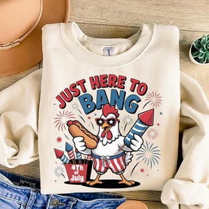 Just Here To Bang PNG, Memorial Day, American Patriotic Party Tshirt, Independence Day, 4th Of July Png, Freedom USA Shirt, Digital Download