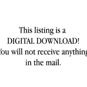 Op de afbeelding: Witte achtergrond met zwarte tekst: "This listing is a DIGITAL DOWNLOAD! You will not receive anything in the mail."