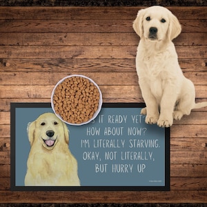 May include: A blue and black doormat with a watercolor illustration of a golden retriever dog and the text "Is it ready yet? How about now? I'm literally starving. Okay, not literally, but hurry up."