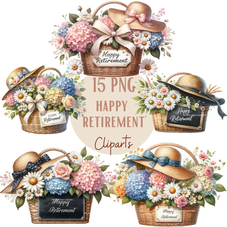 May include: Five digital clipart images of wicker baskets filled with flowers and a straw hat. Each basket has a sign that says "Happy Retirement".