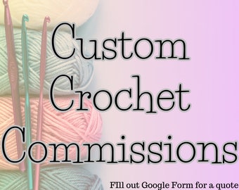 Custom Crochet Commissions