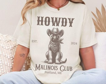 Custom Cowboy Belgian Malinois Shirt Funny Mal Mom Sweatshirt Western Unique Belgian Malinois Gifts Dog Mama Birthday Sweater Dog Dad Tee
