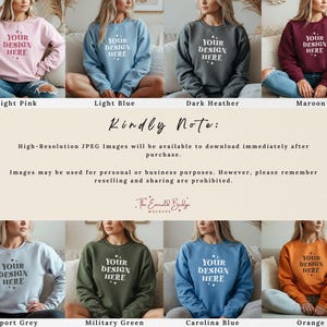 May include: Mockup image of a sweatshirt in ten different colors: light pink, light blue, dark heather, maroon, sport grey, military green, carolina blue, orange, black, and white. The text "Your Design Here" is printed on each sweatshirt.