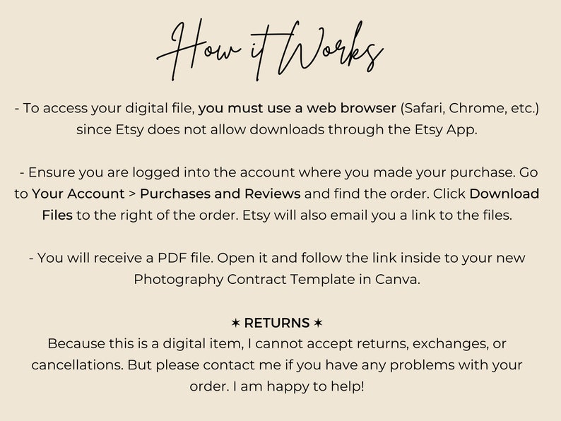 May include: Text-based instructions on how to access a digital file purchased on Etsy. The instructions explain how to download the file using a web browser and how to access the file through the Etsy app. The text also includes information about returns and cancellations.