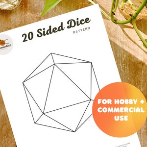 May include: A printable pattern for a 20-sided dice, with a black outline of the geometric shape on a white background. The text "20 Sided Dice Pattern" is at the top of the page. A circle with orange text says "FOR HOBBY + COMMERCIAL USE".