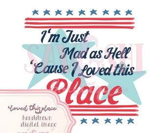 Mad as Hell Protest Design | Hand Drawn Patriotic SVG PNG (Digital Download)