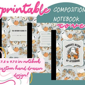 May include: Printable composition notebook covers with a custom hand-drawn design. The covers feature a light blue background with ghosts, pumpkins, and floral patterns. The notebook measures 7.5 x 9.75 inches. Text includes "This notebook belongs to" and "Midnights become my afternoons."