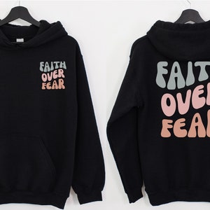 Faith Over Fear Christian Hoodie ,Christian Sweatshirt ,Jesus Hoodie, Trendy Hoodie ,Bible Verse Sweater,Aesthetic Clothes ,Aesthetic Hoodie