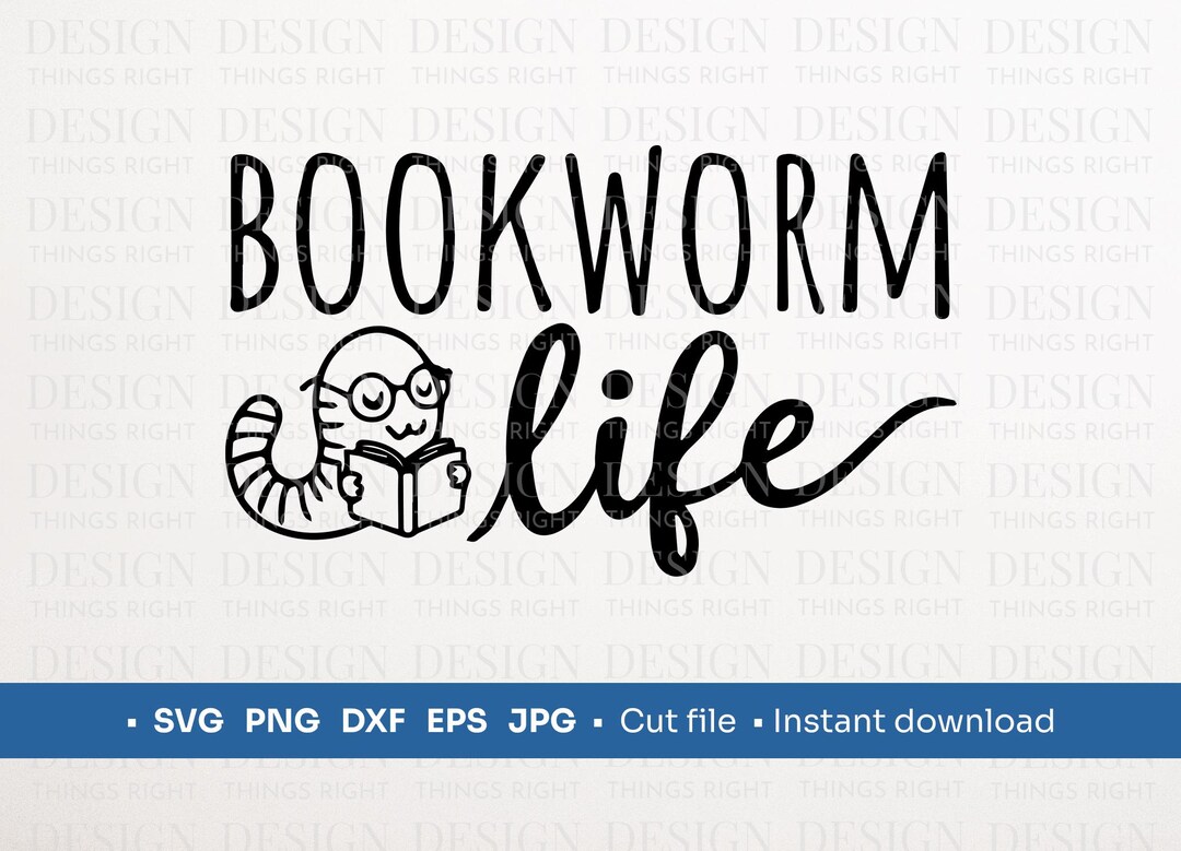 Bookworm Life SVG PNG | Book Lover Quote | Digital Download - for ...