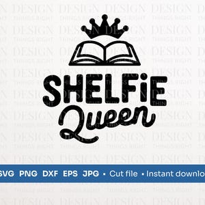 Shelfie Königin SVG | Buchliebhaber Zitat | Digitaler Download - für Shirts, Geschenke, Wandkunst, Tassen, Karten, Cricut