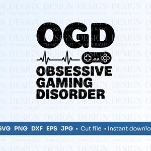 Obsessive Gaming Disorder SVG PNG | Lustiger Gamer Clipart | Spielzimmer Zeichen | Gamer Sticker Digitaler Download für Cricut