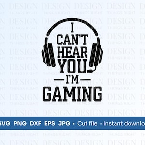 Ik kan je niet horen, ik ben aan het gamen SVG-PNG | Grappige gaming-clipart | Digitale download gamersticker voor Cricut en sublimatie