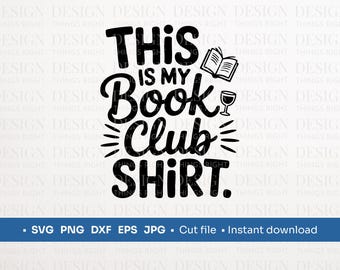 Book Club Shirt SVG PNG | Funny Book Lover Cut File | This Is My Book Club Shirt | Reading & Wine Shirt | Hand Drawn Style Design for Cricut