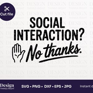 Puede incluir: Diseño gráfico en blanco y negro con el texto « SOCIAL INTERACTION? No thanks. » También se incluye una mano con la palma hacia afuera. La imagen también incluye el texto « Cut file » y opciones de tipo de archivo.