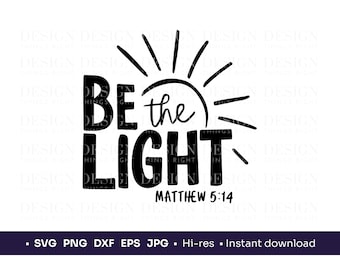 Sei das Licht SVG PNG | Christlicher Glaube Digitales Design | Religiöses Inspirierendes Zitat | Cricut-Schnitt-Datei