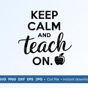 May include: Black and white text graphic that reads "Keep Calm and Teach On." with a small black apple graphic next to the text "On."