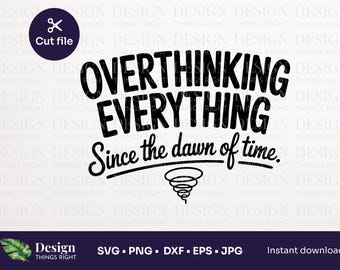 Über alles seit Anbeginn der Zeit SVG PNG | Lustige psychische Gesundheit SVG-Schnitt-Datei für Shirts | Angst Humor Cricut Design