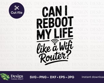 Kann ich mein Leben wie einen Wi-Fi-Fräser neu starten? SVG PNG | Lustige Anti-Erwachsen-Schnitt-Datei | Relatable Zitat für Tassen | Cricut & Scherenschnitt