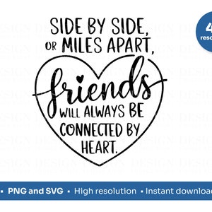 Amis SVG PNG | Conception de citation d'amitié | Des amis côte à côte ou à des kilomètres l'un de l'autre seront toujours liés par le coeur | Cricut