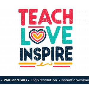 Teach Love Inspire SVG PNG / Citazioni di apprezzamento degli insegnanti / Download digitale - per regali, arte della parete, tazze, carte, sublimazione