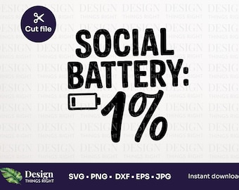 Social Battery 1% SVG – Funny Introvert Quote Cut File, Low Battery SVG for Cricut Projects, Anti Social Sarcastic SVG for Mugs & Shirts