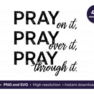 Pray on it Pray over it Pray through it SVG PNG | Christian Faith Digital Design | Religious Inspirational Quote | Cricut Cut File