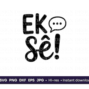 Puede incluir: Gráfico negro con el texto "EK Sê!" y una burbuja de diálogo. El diseño está sobre un fondo blanco. Debajo del texto hay opciones de formato de archivo: SVG, PNG, DXF, EPS y JPG. La imagen también indica "Hi-res - Descarga instantánea."