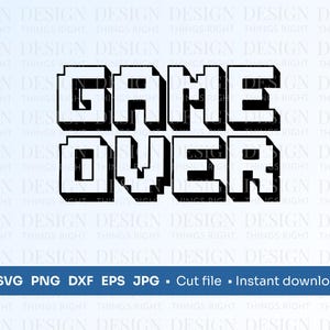 Game Over SVG PNG | Lustiger Gamer Clipart | Spielzimmer Zeichen | Gamer Sticker Digitaler Download für Cricut