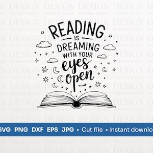 Lezen is dromen met je ogen open SVG-png | Citaat boekenliefhebber | Digitale download: voor shirts, cadeaus, kunst aan de muur, mokken, kaarten, Cricut