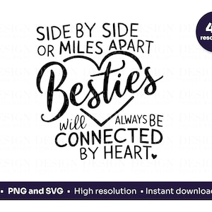 Beste Freunde PNG SVG | Freundschaft Zitat Design | Seite an Seite oder Miles Apart Besties werden immer mit dem Herzen verbunden | Cricut